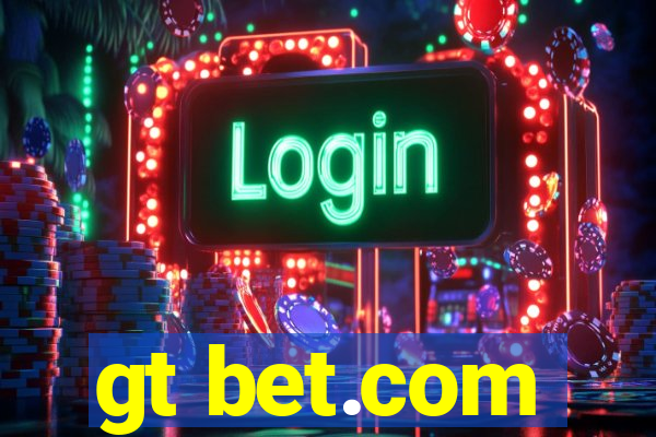 gt bet.com